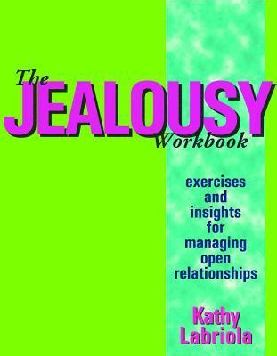 Format pdf, ePub, mobi, fb2; ISBN 9780937609637; Publisher Greenery Press; Download The Jealousy Workbook Exercises and Insights for Managing Open Relationships. . Jealousy workbook pdf